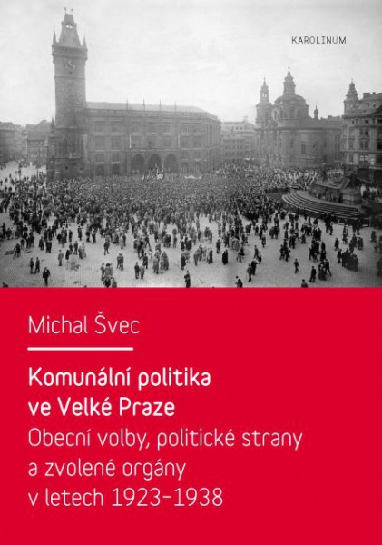 Komunální politika ve Velké Praze Komunální politika ve Velké Praze