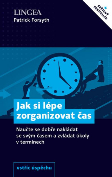 Jak si lépe zorganizovat čas Jak si lépe zorganizovat čas