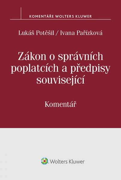 Zákon o správních poplatcích a předpisy související. Komentář Zákon o správních poplatcích a předpisy související. Komentář