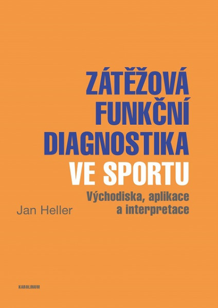 Zátěžová funkční diagnostika ve sportu Zátěžová funkční diagnostika ve sportu