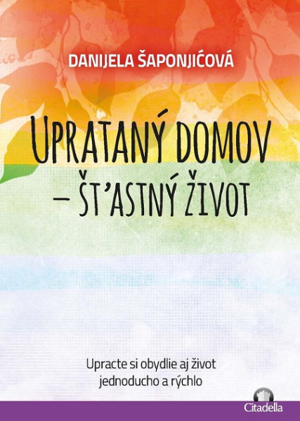Uprataný domov - štastný život Uprataný domov - štastný život