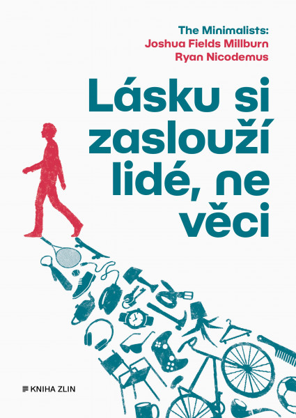Lásku si zaslouží lidé, ne věci Lásku si zaslouží lidé, ne věci