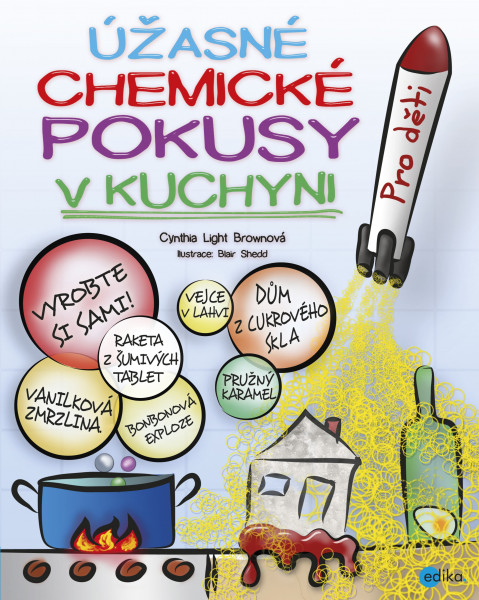 Úžasné chemické pokusy v kuchyni Úžasné chemické pokusy v kuchyni