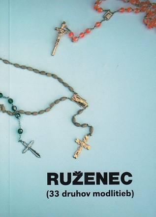 Ruženec (33 druhov modlitieb) Ruženec (33 druhov modlitieb)