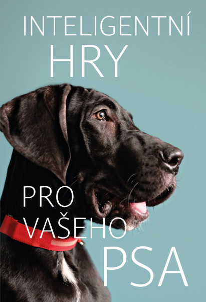 Inteligentní hry pro vašeho psa Inteligentní hry pro vašeho psa