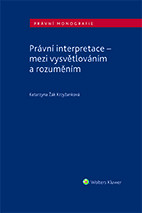 Právní interpretace - mezi vysvětlováním a rozuměním