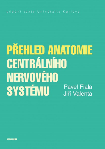 Přehled anatomie centrálního nervového systému Přehled anatomie centrálního nervového systému