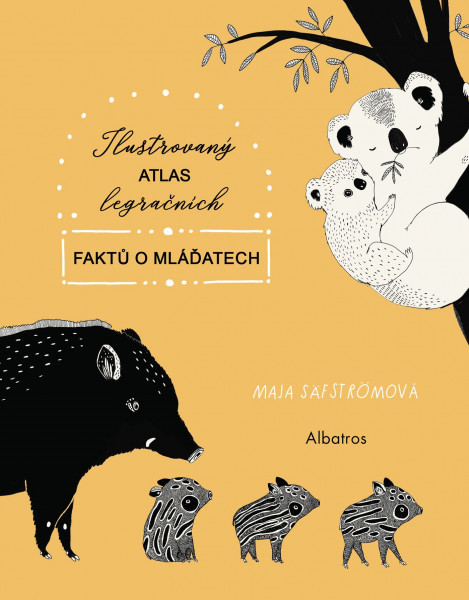 Ilustrovaný atlas legračních faktů o mláďatech Ilustrovaný atlas legračních faktů o mláďatech