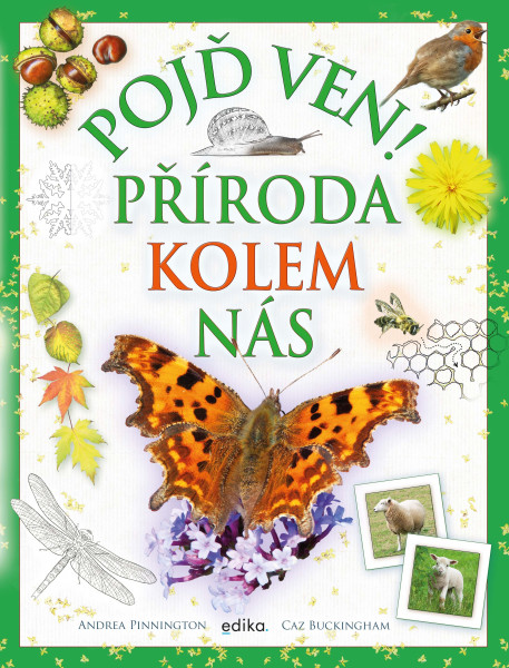 Pojď ven! Příroda kolem nás Pojď ven! Příroda kolem nás