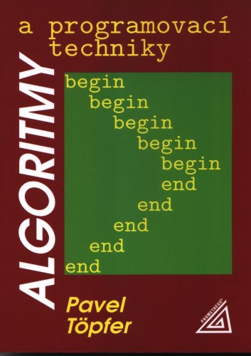 Algoritmy a programovací techniky - bez diskety Algoritmy a programovací techniky - bez diskety