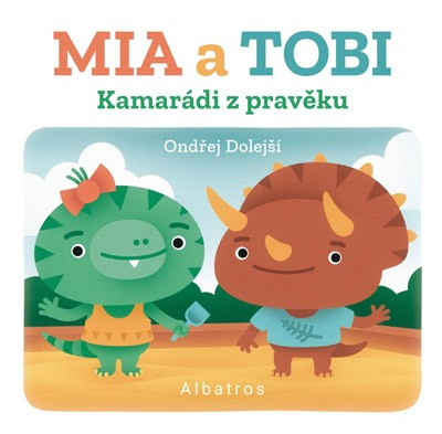 Kamarádi z Pravěku: Mia a Tobi Kamarádi z Pravěku: Mia a Tobi