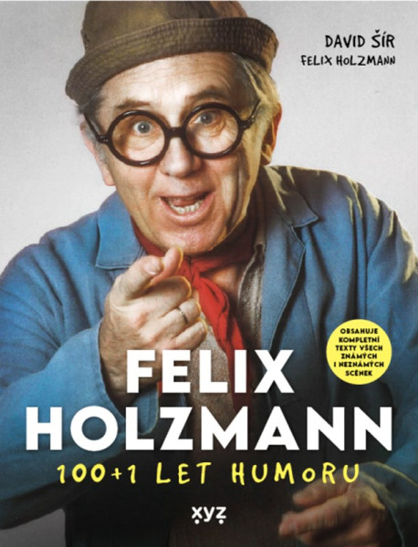 Felix Holzmann: 100+1 let humoru