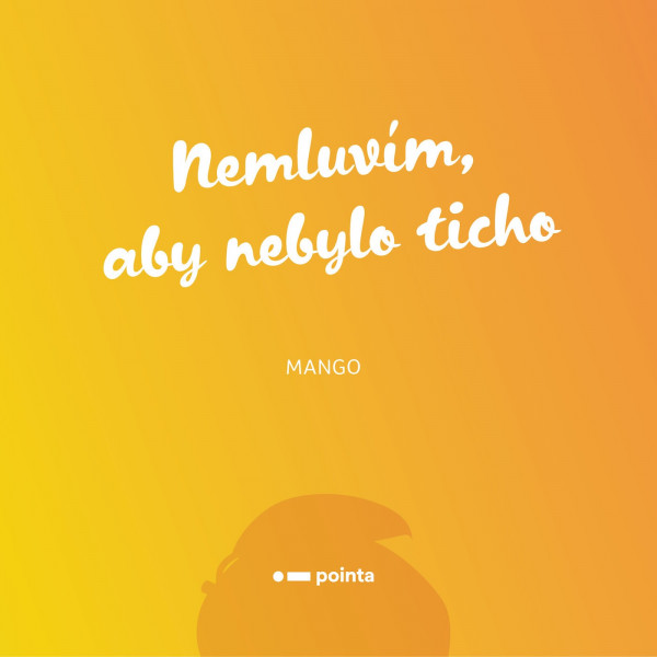 Nemluvím, aby nebylo ticho Nemluvím, aby nebylo ticho