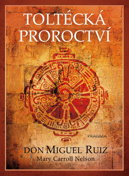 Toltécká proroctví Toltécká proroctví