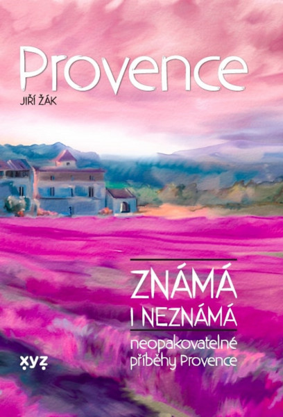 Provence známá i neznámá Provence známá i neznámá