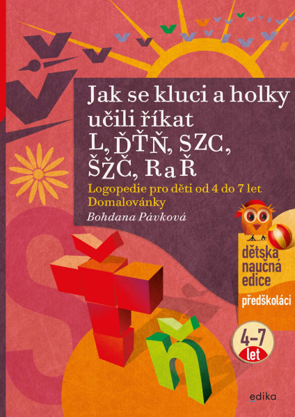 Jak se kluci a holky učili říkat L, ĎŤŇ, CSZ, ČŠŽ, R a Ř Jak se kluci a holky učili říkat L, ĎŤŇ, CSZ, ČŠŽ, R a Ř