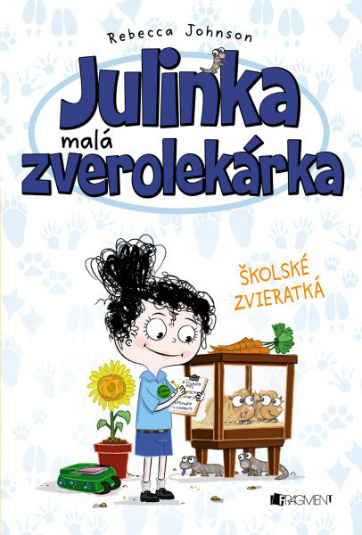 Julinka – malá zverolekárka 8 – Školské zvieratká Julinka – malá zverolekárka 8 – Školské zvieratká
