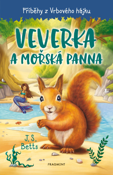 Příběhy z Vrbového hájku - Veverka a mořská panna Příběhy z Vrbového hájku - Veverka a mořská panna