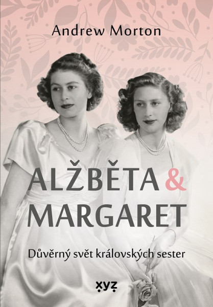Alžběta & Margaret: důvěrný svět královských sester Alžběta & Margaret: důvěrný svět královských sester