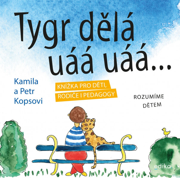Tygr dělá uáá uáá … Tygr dělá uáá uáá …