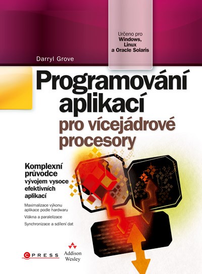 Programování aplikací pro vícejádrové procesory Programování aplikací pro vícejádrové procesory