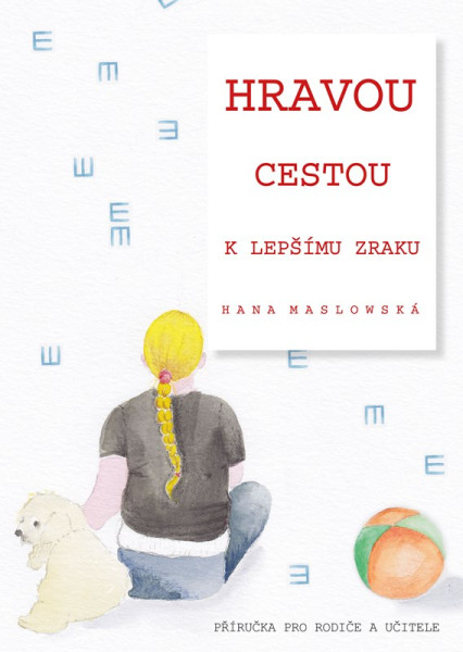 Hravou cestou k lepšímu zraku Hravou cestou k lepšímu zraku