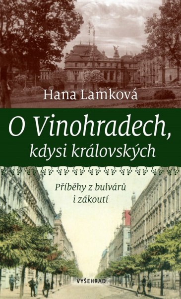 O Vinohradech, kdysi královských O Vinohradech, kdysi královských