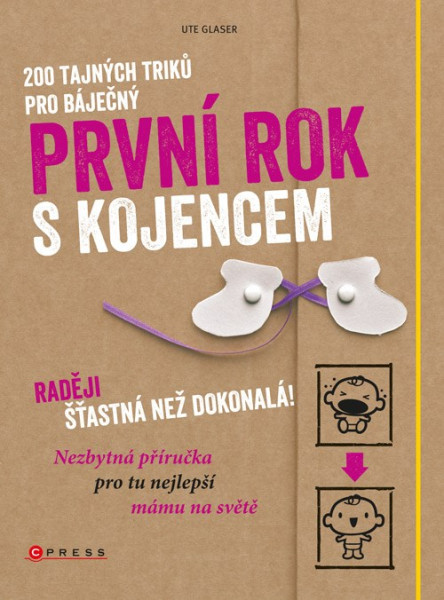 200 tajných triků pro báječný první rok s kojencem 200 tajných triků pro báječný první rok s kojencem