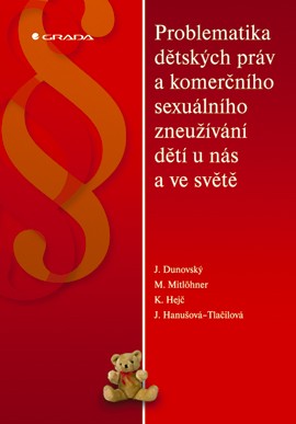 Problematika dětských práv a komerčního sexuálního zneužívání dětí u nás a ve světě Problematika dětských práv a komerčního sexuálního zneužívání dětí u nás a ve světě