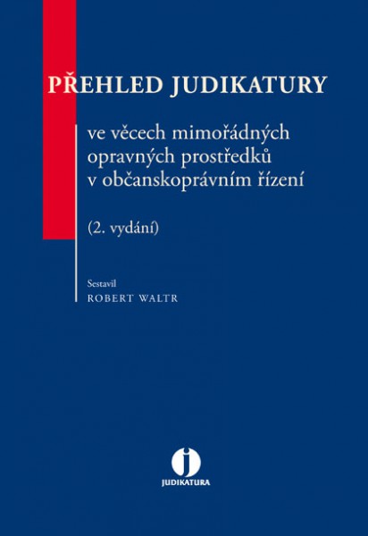 Přehled judikatury ve věcech mimořádných opravných prostředků v občanskoprávním řízení - 2. vydání