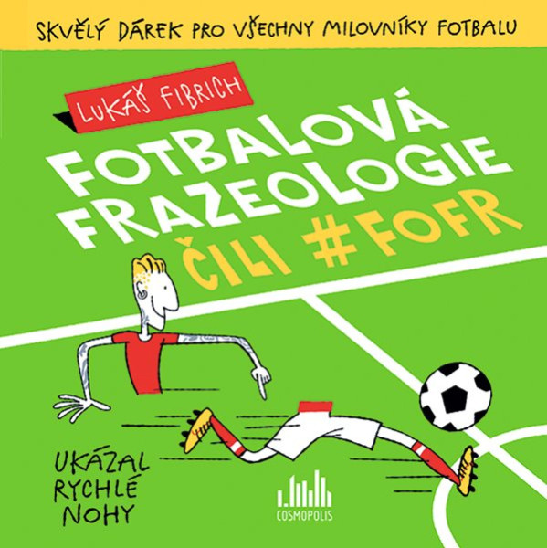 Fotbalová frazeologie čili #fofr Fotbalová frazeologie čili #fofr