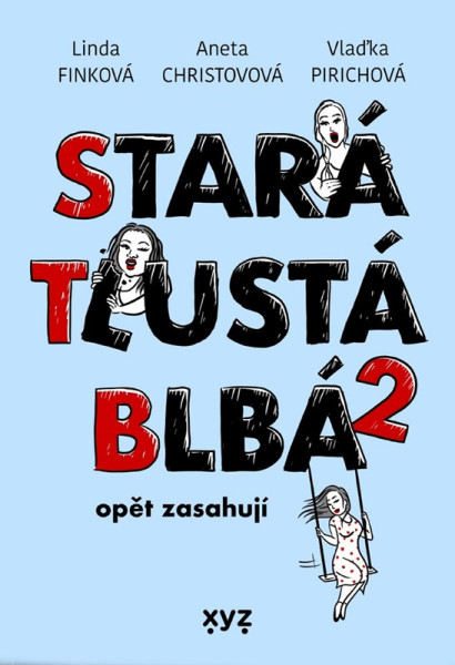 Stará, tlustá, blbá opět zasahují Stará, tlustá, blbá opět zasahují