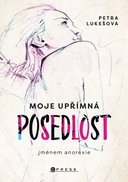 Moje upřímná posedlost jménem anorexie Moje upřímná posedlost jménem anorexie