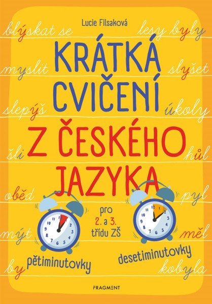 Krátká cvičení z českého jazyka pro 2. a 3. třídu ZŠ Krátká cvičení z českého jazyka pro 2. a 3. třídu ZŠ