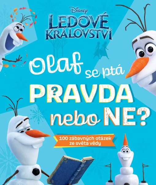 Ledové království – Olaf se ptá PRAVDA nebo NE? Ledové království – Olaf se ptá PRAVDA nebo NE?