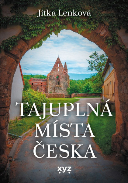 Tajuplná místa Česka Tajuplná místa Česka