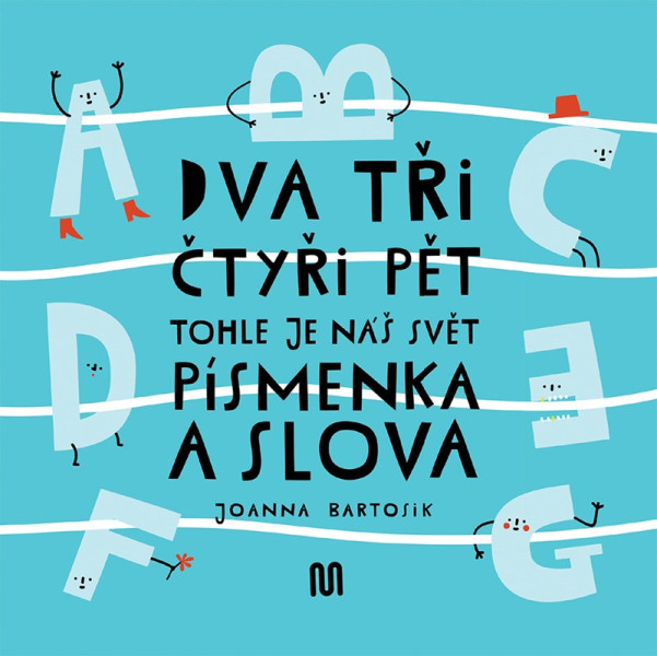 Dva, tři, čtyři, pět - tohle je náš svět - písmenka a slova Dva, tři, čtyři, pět - tohle je náš svět - písmenka a slova