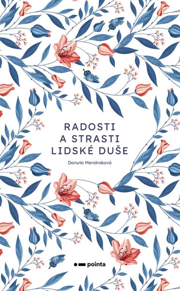 Radosti a strasti lidské duše Radosti a strasti lidské duše