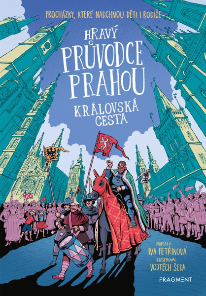 Hravý průvodce Prahou - Královská cesta Hravý průvodce Prahou - Královská cesta