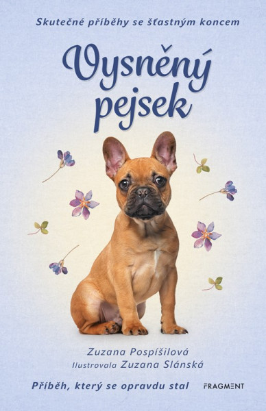 Skutečné příběhy se šťastným koncem – Vysněný pejsek Skutečné příběhy se šťastným koncem – Vysněný pejsek