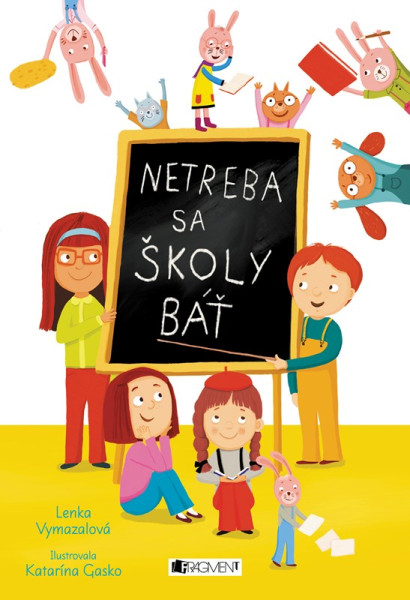 Netreba sa školy báť Netreba sa školy báť