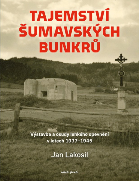 Tajemství šumavských bunkrů Tajemství šumavských bunkrů