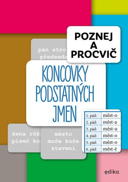 Poznej a procvič: Koncovky podstatných jmen Poznej a procvič: Koncovky podstatných jmen