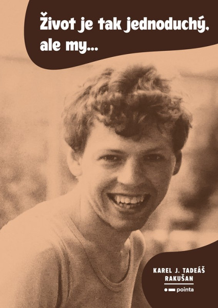 Život je tak jednoduchý, ale my… Život je tak jednoduchý, ale my…