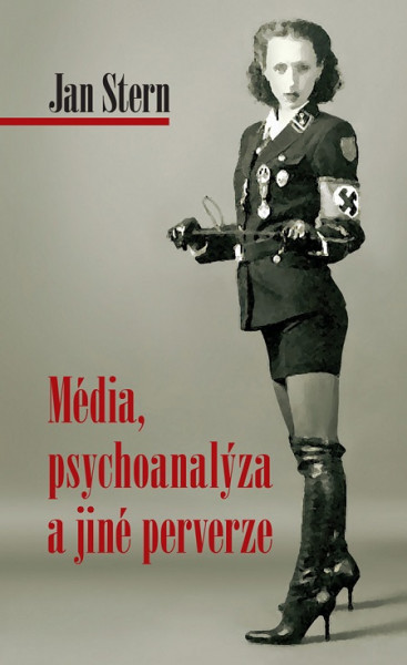Médiá, psychoanalýza a jiné perverze Médiá, psychoanalýza a jiné perverze