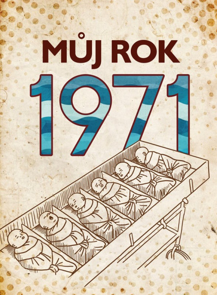 Můj rok 1971 Můj rok 1971