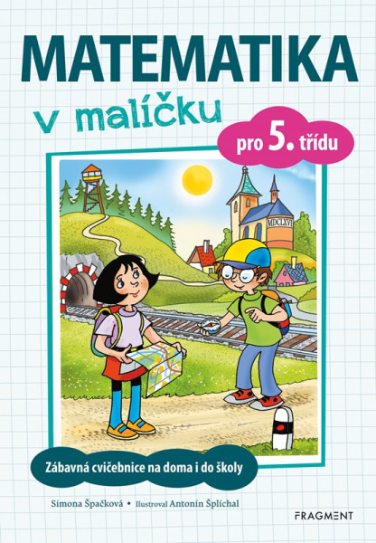 Matematika v malíčku pro 5. třídu Matematika v malíčku pro 5. třídu