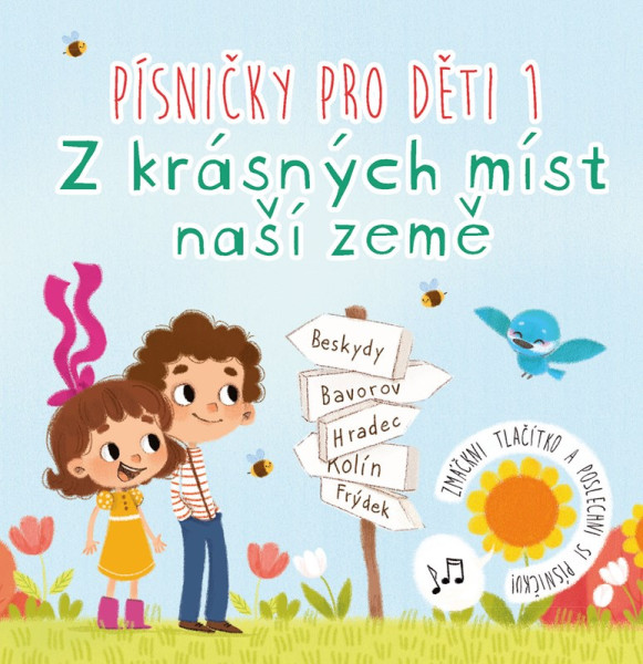 Písničky pro děti 1. Z krásných míst naší země Písničky pro děti 1. Z krásných míst naší země