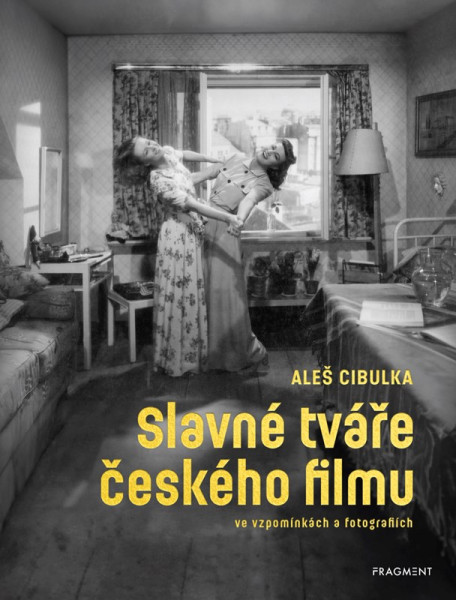 Slavné tváře českého filmu ve vzpomínkách a fotografiích Slavné tváře českého filmu ve vzpomínkách a fotografiích