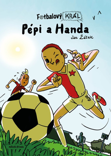 Fotbalový král: Pépi a Handa Fotbalový král: Pépi a Handa